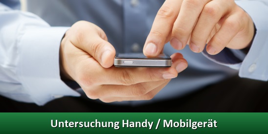 Untersuchung von Handys / Smartphones